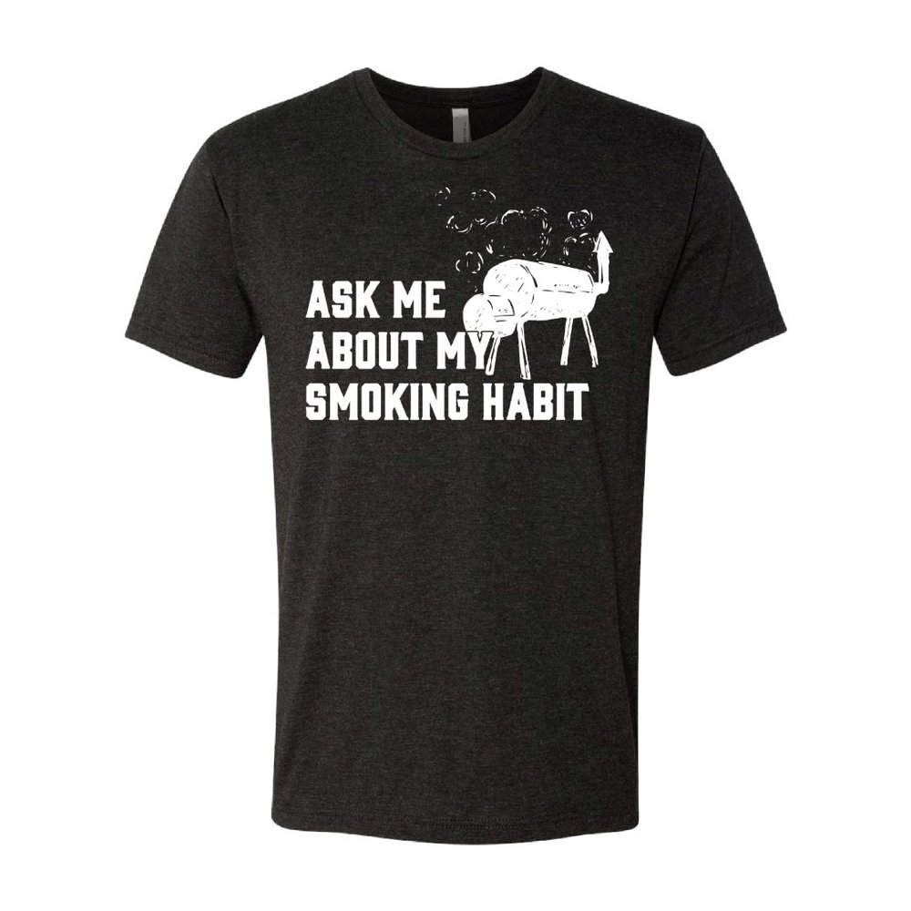 Next Level Triblend Ask Me About My Smoking Habit BBQ shirt